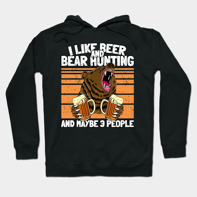 I like Beer and Bear Hunting Funny Drinking Camping Hunter Hoodie by Acroxth